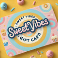 Sweet Vibes Gift Card - Sweet Vibes